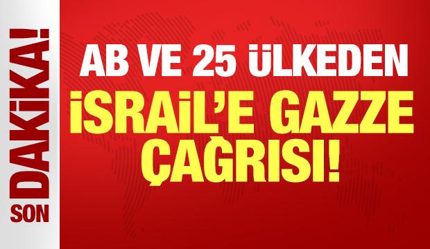 AB ve 25 ülkeden İsrail'e Gazze çağrısı!