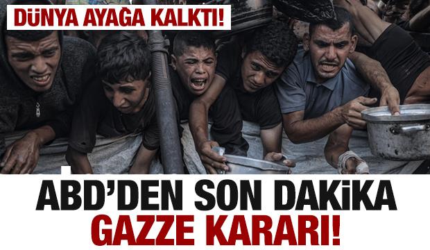 ABD'den son dakika Gazze kararı! Dünya ayağa kalktı