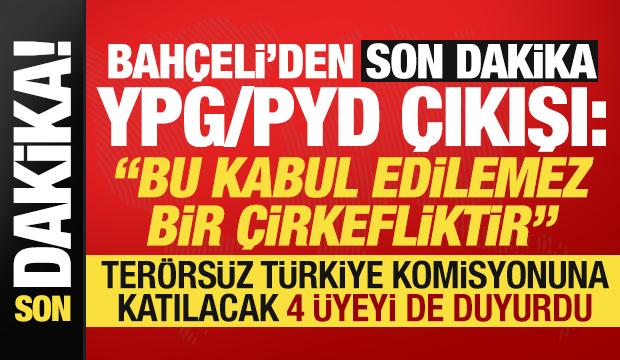 Bahçeli'den son dakika 'YPG/PYD' çıkışı: Kabul edilemez bir çirkefliktir!