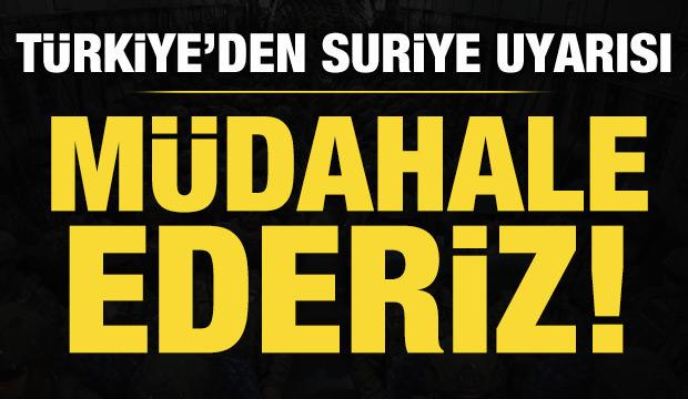 Bakan Fidan'dan Suriye uyarısı: Müdahale ederiz!
