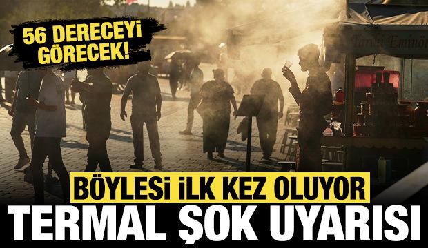 Böylesi ilk kez oluyor: İstanbul'a termal şok uyarısı yapıldı!