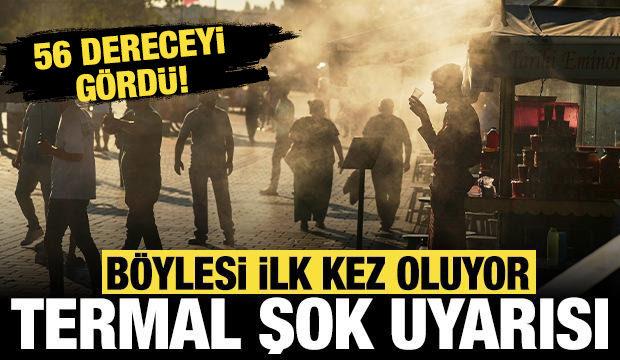 Böylesi ilk kez oluyor: İstanbul'a termal şok uyarısı yapıldı!