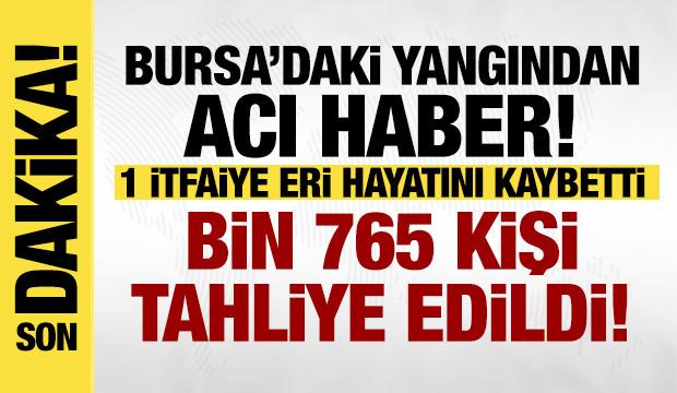 Bursa'daki yangında son durum ne? Bin 765 kişi tahliye edildi! İşte son gelişmeler...