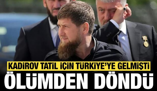 Çeçen lider Türkiye'ye gelmişti: Kadirov ölümden döndü!