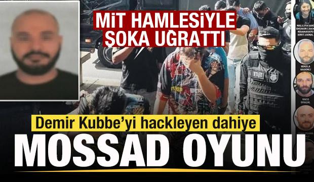Demir Kubbe’yi hackleyen dahiye Mossad oyunu! MİT devreye girdi! Şoka girdiler
