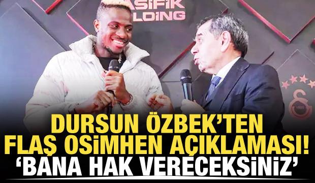 Dursun Özbek'ten flaş Osimhen açıklaması! 'Bana hak vereceksiniz'