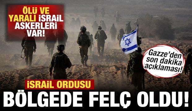 Gazze'den son dakika duyurusu! İsrail ordusu bölgede felç oldu: Ölü ve yaralı askerler var