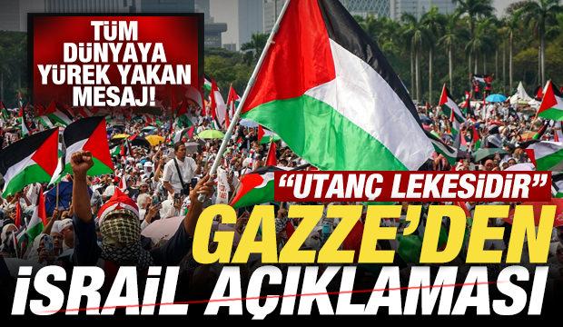 Gazze'den son dakika İsrail açıklaması! Tüm dünyaya tepki! "Utanç lekesidir"