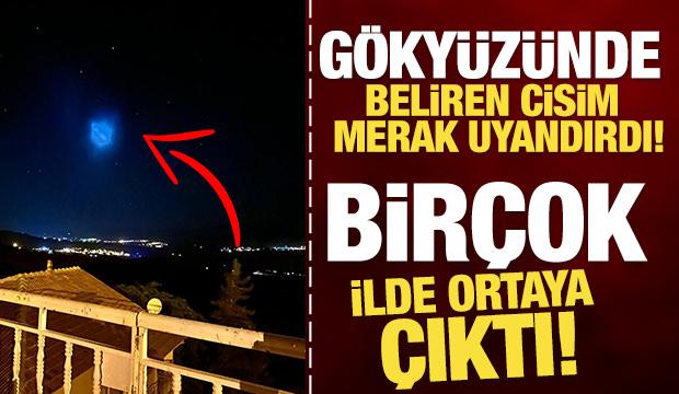 Gökyüzünde beliren bilinmeyen cisim merak uyandırdı! Kayseri ve birçok şehirde görüldü!