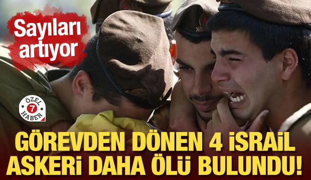 Görevden dönen 4 İsrail askeri daha ölü bulundu! Sayıları artıyor