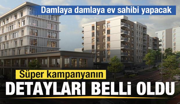 Herkesi ev sahibi yapacak! Süper kampanyanın detayları belli oldu