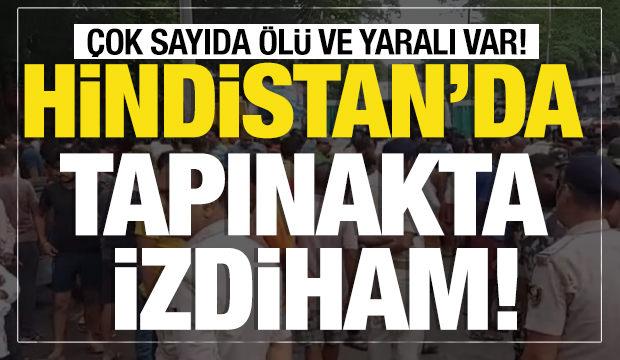 Hindistan’da tapınakta izdiham... Çok sayıda ölü ve yaralı var!