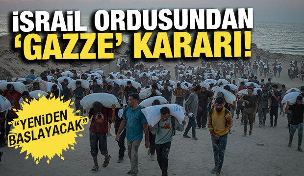 İsrail ordusundan 'Gazze' kararı: Yeniden başlayacak