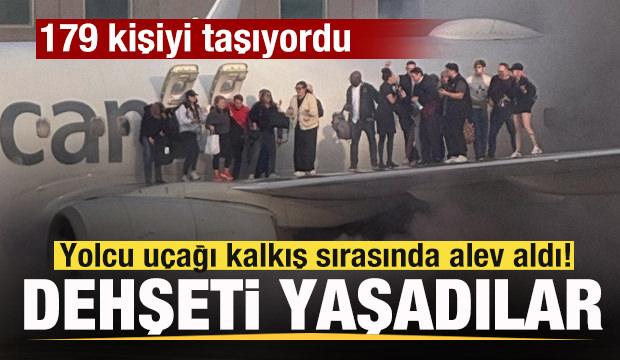 Kalkış sırasında yolcu uçağında dehşet! Bir anda alev aldı! 