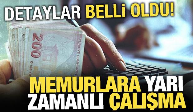 Müjdeyi Erdoğan vermişti! İşte 10 soruda yarım zamanlı çalışma