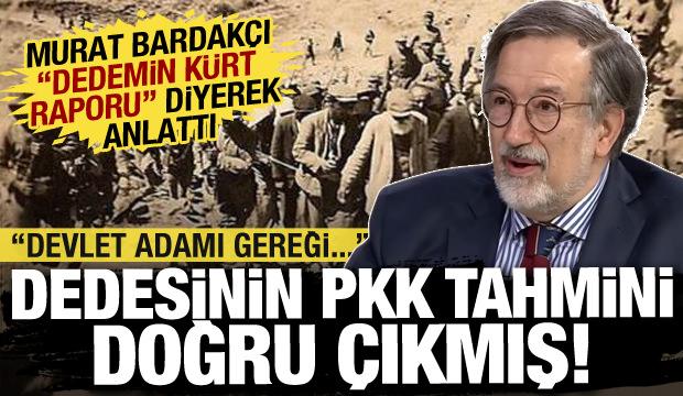 Murat Bardakçı'dan tarihe not düşülecek yazı: Dedesi Cemal Bey'in PKK tahmini doğru çıkmış