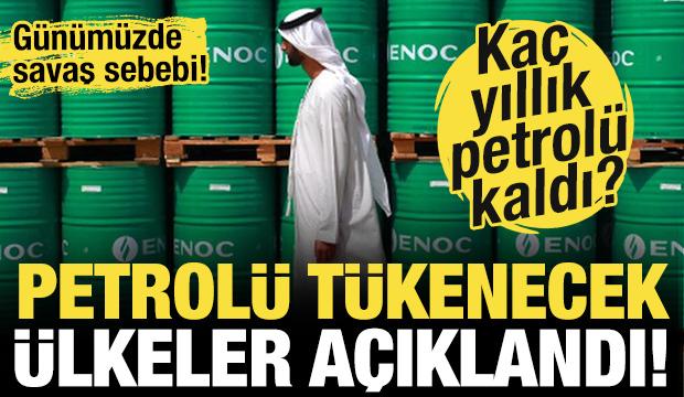 Petrolü tükenecek ülkeler açıklandı! Hangi ülkenin kaç yıllık petrolü kaldı?