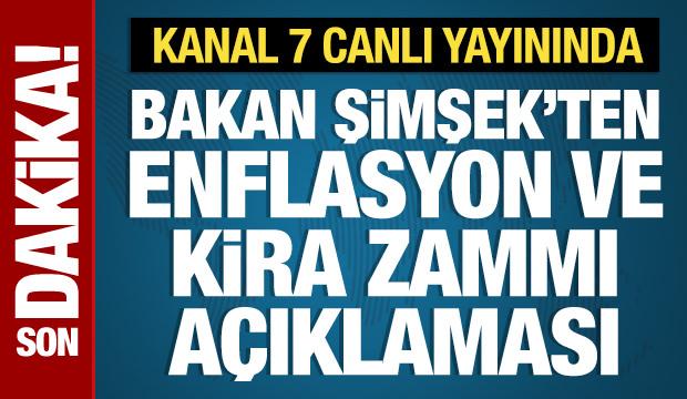 Son Dakika: Bakan Şimşek'ten enflasyon ve kira zammı açıklaması