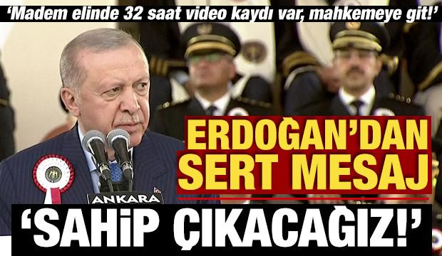Son Dakika: Erdoğan'dan sert mesaj: Sahip çıkacağız!