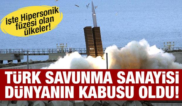 Türk savunma sanayisi dünyanın kabusu oldu! İşte Hipersonik füzesi olan ülkeler!
