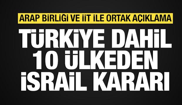 Türkiye dahil 10 ülkeden İsrail'e kınama