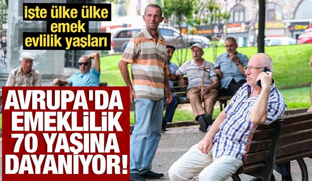 Avrupa'da emeklilik 70 yaşına dayanıyor! İşte ülke ülke emeklilik yaşları