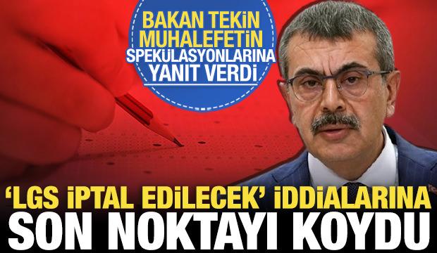 Bakan Tekin'den 'LGS' açıklaması: 'Sınav iptal edilecek' iddialarına yanıt verdi!