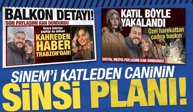 Balkondan tırmanıp Sinem’i öldürmüştü! Tanınmamak için saçlarını kazımış