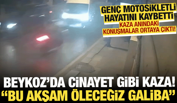 Beykoz'da hatalı sollama yapan alkollü sürücü motosikletliyi hayattan kopardı