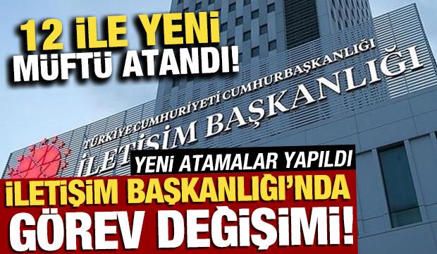 İletişim Başkanlığı'nda görev değişimi! Yeni atamalar belli oldu
