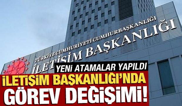 İletişim Başkanlığı'nda görev değişimi! Yeni atamalar belli oldu
