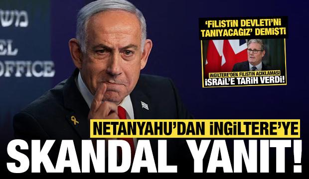 İngiltere'nin Filistin hamlesine Netanyahu'dan skandal yanıt!