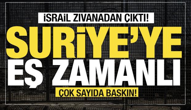 İsrail ordusundan Suriye'de gece yarısı alçak baskınlar! İşte o anlara ilişkin görüntüler