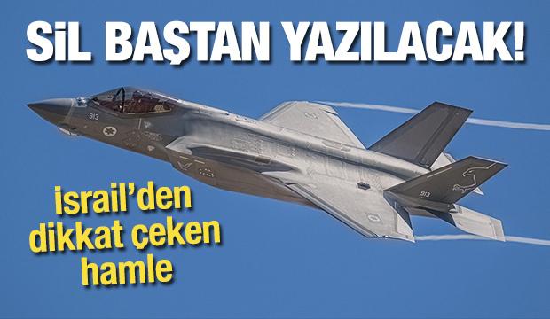 İsrail'den dikkat çeken hamle! F-35'lerin sistemleri sil baştan yazılacak