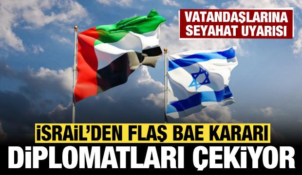 İsrail'den son dakika Birleşik Arap Emirlikleri kararı: Diplomatları geri çekiyor