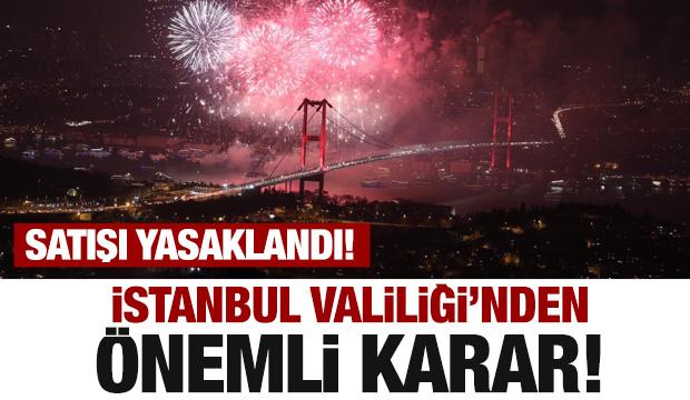 İstanbul Valiliği'nden önemli karar! Satışı artık yasaklandı