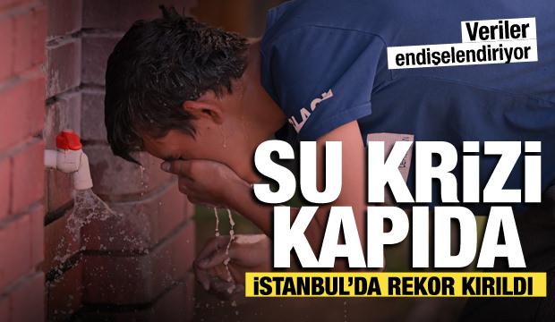 İstanbul'da su tüketiminde rekor kırıldı! Barajlar alarm veriyor