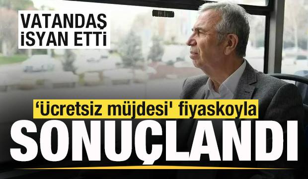 Mansur Yavaş’ın 'ücretsiz müjdesi' fiyaskoyla sonuçlandı! Vatandaş isyan etti