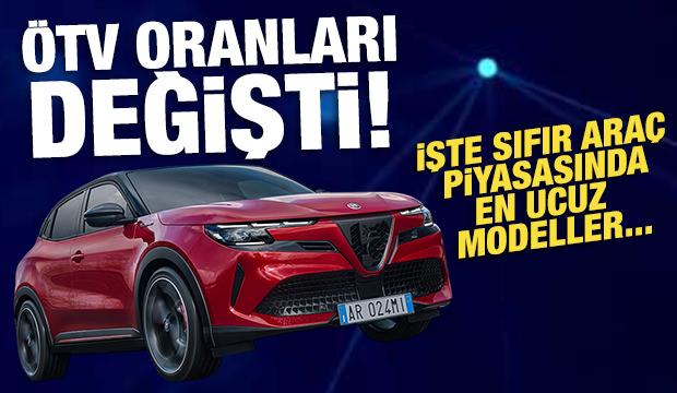 ÖTV oranları değişti:  İşte sıfır araç piyasasında en ucuz modeller