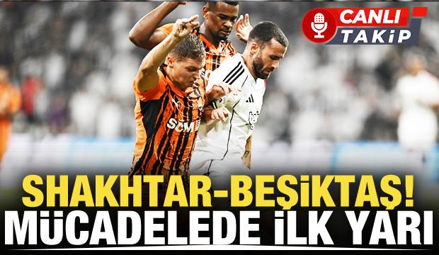 Shakhtar Donetsk-Beşiktaş! CANLI