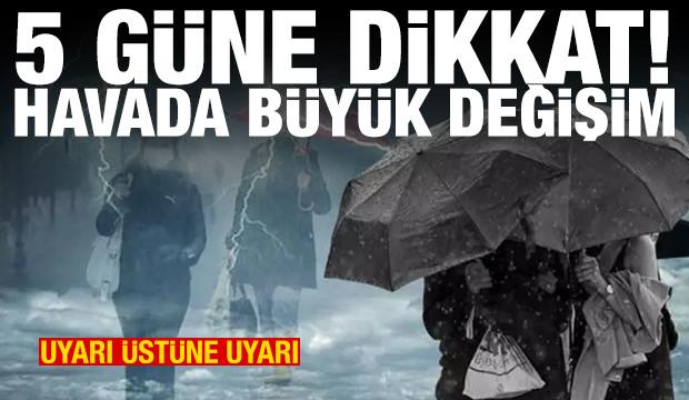 5 günlük hava tahmini! Sıcaklık aniden düşecek, sağanak geliyor