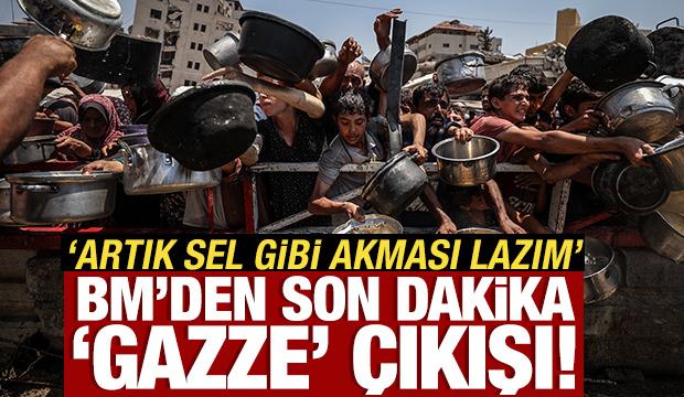 Son dakika: BM'den son dakika Gazze çıkışı: Artık sel gibi akması lazım!