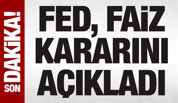 SON DAKİKA: FED faiz kararını açıkladı