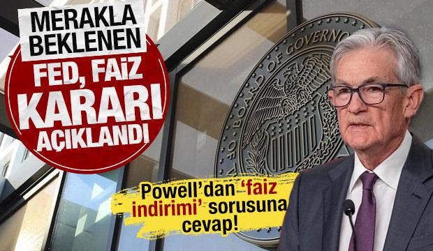 SON DAKİKA: FED faiz kararını açıkladı: Powell'dan eylül ayı mesajı