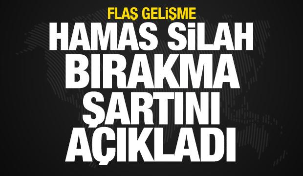 Hamas silah bırakma şartını açıkladı