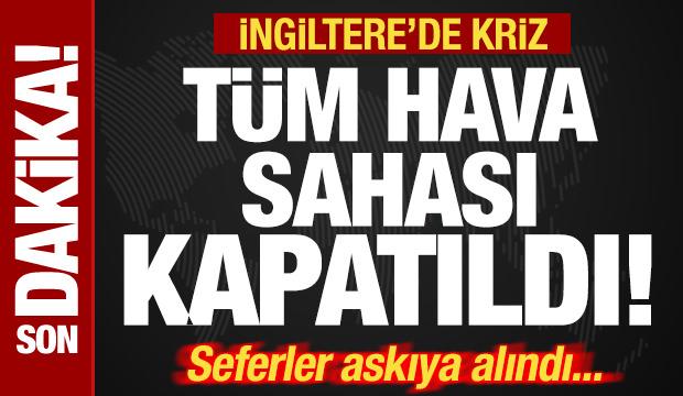 Son dakika: İngiltere'de kriz! Hava sahası kapatıldı! Tüm seferler askıya alındı