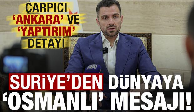Suriye'den dünyaya 'Osmanlı' mesajı! Dikkat çeken 'Ankara' ve 'yaptırım' detayı...