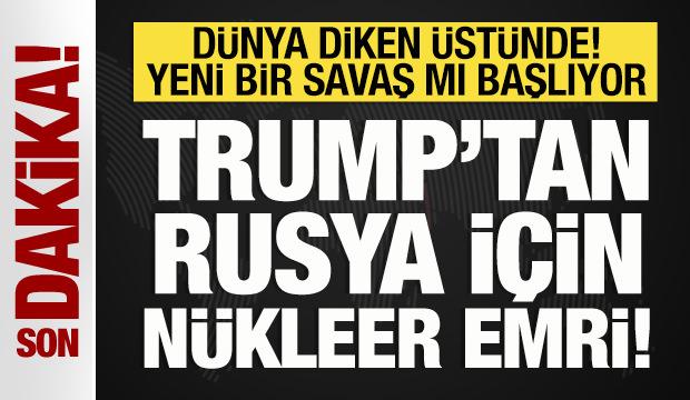 Trump'tan Rusya için nükleer emri! Denizaltılar yola çıkıyor