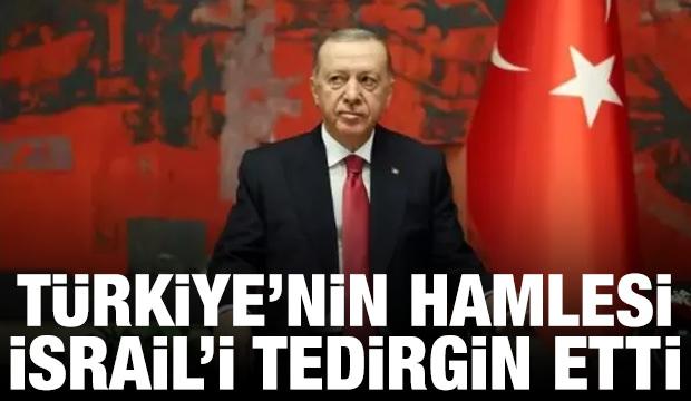 Türkiye'nin hamlesi İsrail'i tedirgin etti