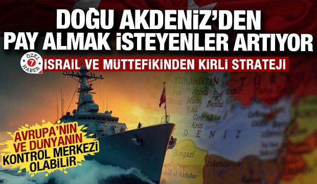  ABD ve İsrail'in Doğu Akdeniz huzursuzluğu: Türkiye'nin bölgedeki gücü rahatsız etti